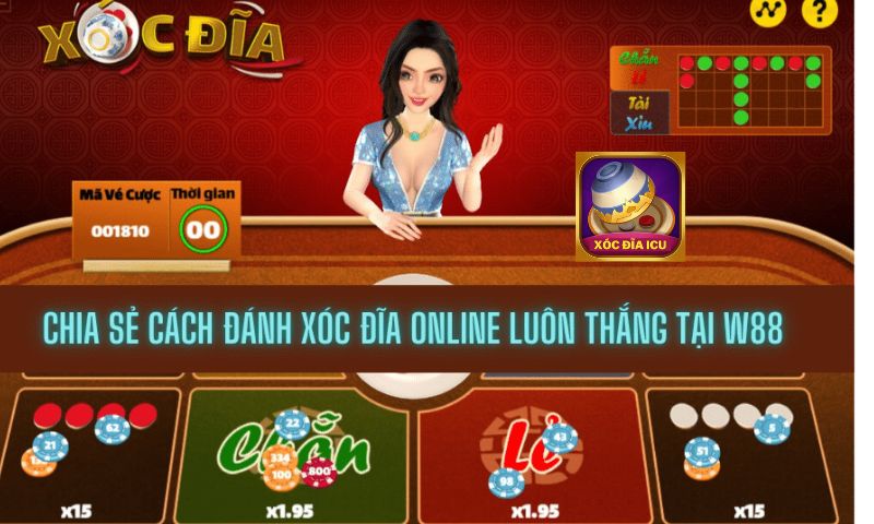 Hướng dẫn chơi xóc đĩa online W88 chi tiết từng bước