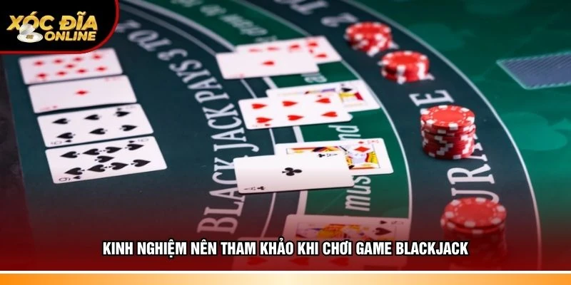 Mẹo hay nên tham khảo khi chơi game blackjack