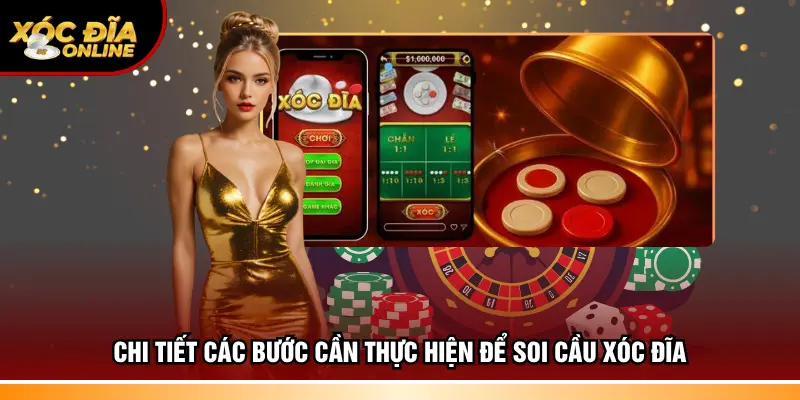 Chi tiết các bước cần thực hiện để soi cầu xóc đĩa