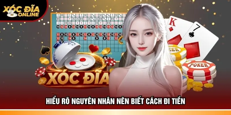 Hiểu rõ lý do nên biết cách đi tiền