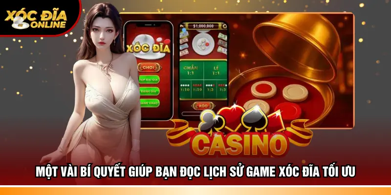 Một vài kinh nghiệm giúp bạn đọc lịch sử game xóc đĩa tối ưu