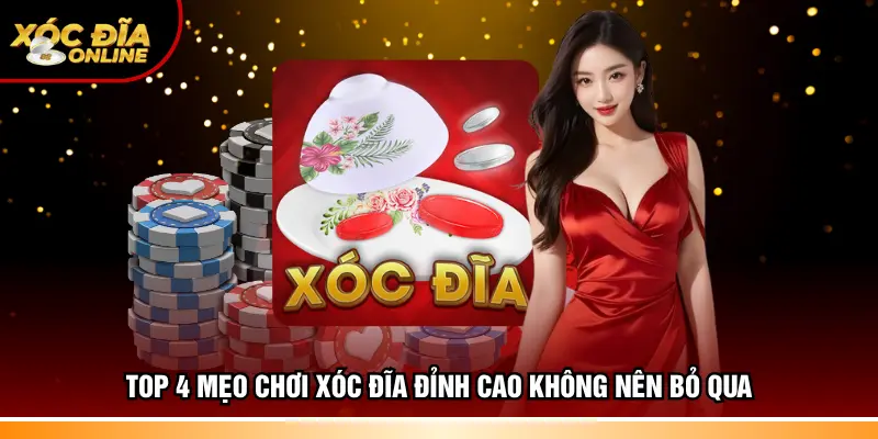 Top 4 mẹo chơi xóc đĩa đỉnh cao không nên bỏ qua