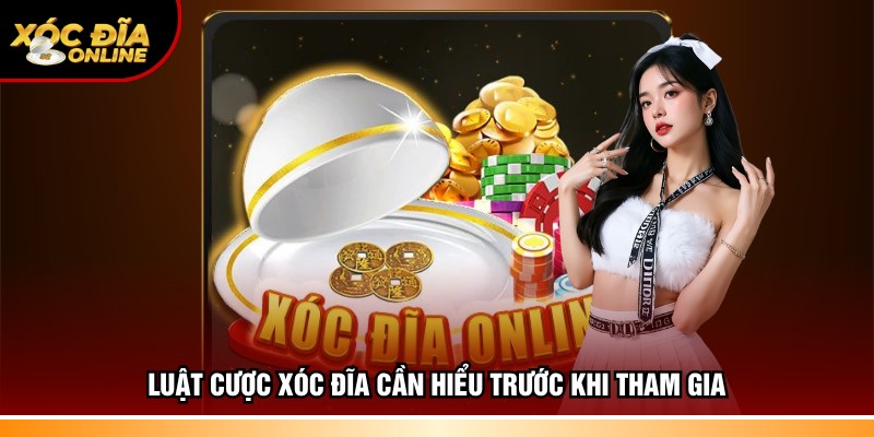 Luật cược xóc đĩa cần hiểu trước khi tham gia